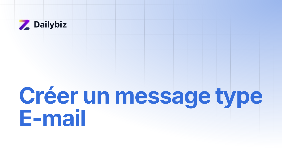 Créer un message type E-mail | Dailybiz
